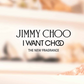 40 ml Jimmy Choo - I Wan't Choo - Eau de Parfum pour femme